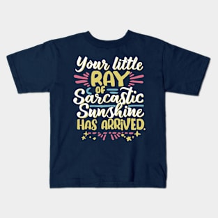 Your little ray of sunshine has arrived Kids T-Shirt